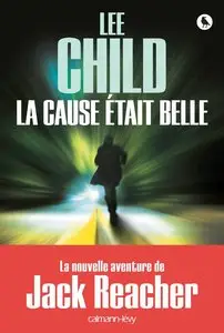La Cause était belle – Lee Child