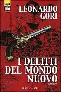 Leonardo Gori - I delitti del mondo nuovo (Repost)