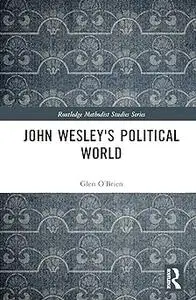 John Wesley's Political World