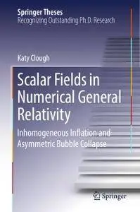 Scalar Fields in Numerical General Relativity: Inhomogeneous Inflation and Asymmetric Bubble Collapse (Repost)