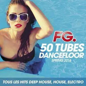 VA - FG 50 Tubes Dancefloor Spring 2016 (2016)