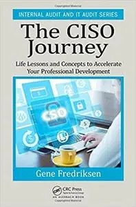 The CISO Journey: Life Lessons and Concepts to Accelerate Your Professional Development (Repost)