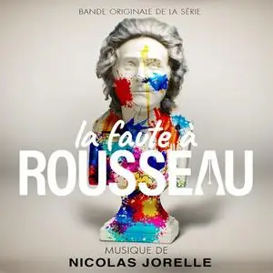 Nicolas Jorelle - La faute à Rousseau (Bande originale de la série) (2021)