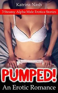 EROTIC ROMANCE: Pumped!