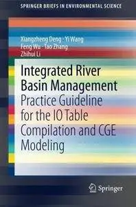 Integrated River Basin Management: Practice Guideline for the IO Table Compilation and Cge Modeling (Repost)