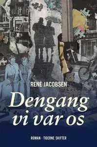 «Dengang vi var os» by René Jacobsen