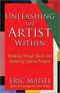 Unleashing the Artist Within: Breaking through Blocks and Restoring Creative Purpose