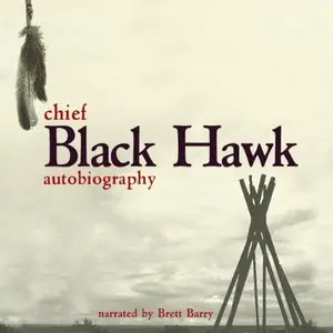 The Autobiography of Black Hawk  (Audiobook)
