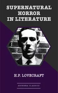 «Supernatural Horror in Literature» by H.P. Lovecraft