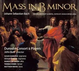 John Butt, Dunedin Consort,  Dunedin Players - Bach: Mass In B Minor (2010) (Repost)