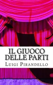 «Il giuoco delle parti» by Luigi Pirandello