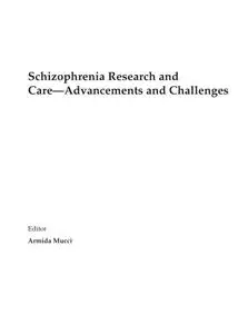 Schizophrenia Research and Care—Advancements and Challenges