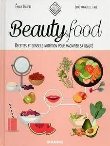 Beauty & food: Recettes et conseils nutrition pour magnifier sa beauté