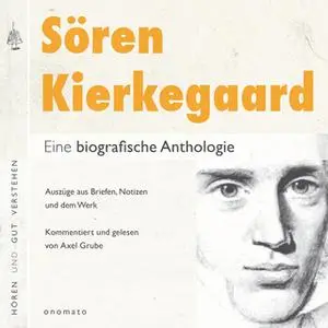 «Sören Kierkegaard: Eine biografische Anthologie» by Axel Grube