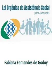 «Lei Orgânica Da Assistência Social Para Concursos» by Fabiana Fernandes De Godoy