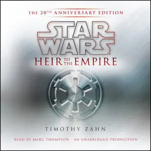 Star Wars: Heir to the Empire (20th Anniversary Edition): The Thrawn Trilogy, Book 1 (Audiobook)