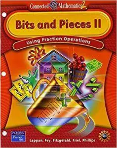 Connected Mathematics 2: Bits and Pieces II : Using Fraction Operations