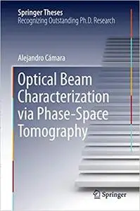 Optical Beam Characterization via Phase-Space Tomography (Repost)