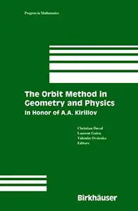 The Orbit Method in Geometry and Physics: In Honor of A.A. Kirillov