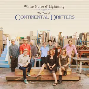 Continental Drifters - White Noise & Lightning: The Best Of Continental Drifters (2024) [Official Digital Download]