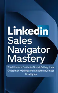 LinkedIn Sales Navigator Mastery