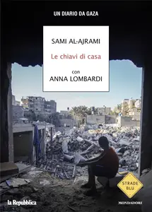 Sami Al-Ajrami - Le chiavi di casa. Un diario da Gaza