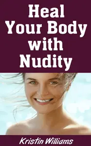 Heal Your Body with Nudity