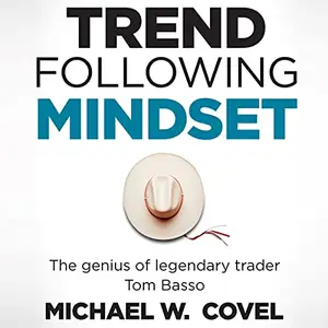 Trend Following Mindset: The Genius of Legendary Trader Tom Basso [Audiobook]