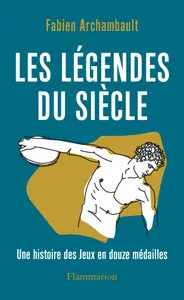 Les légendes du siècle - Fabien Archambault