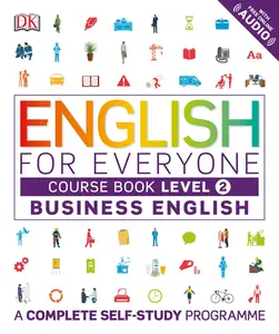 Business English Course Book Level 2: A Complete Self-Study Programme (DK English for Everyone)