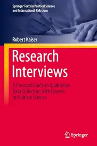 Research Interviews: A Practical Guide to Qualitative Data Collection with Experts in Political Science