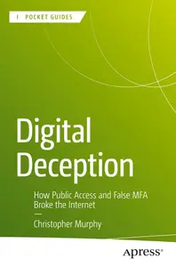 Digital Deception: How Public Access and False MFA Broke the Internet