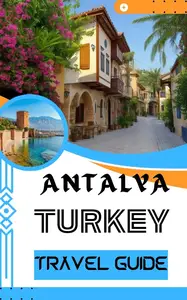 ANTALYA TURKEY TRAVEL GUIDE