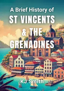 A Brief History of Saint Vincent and the Grenadines