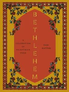 Bethlehem: A Celebration of Palestinian Food