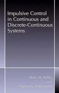 Impulsive Control in Continuous and Discrete-Continuous Systems