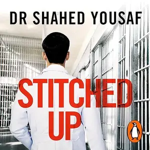 Stitched Up: Stories of Life and Death from a Prison Doctor [Audiobook]