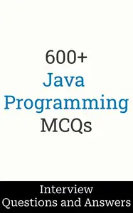 600+ Java Programming Interview Interview Questions and Answers