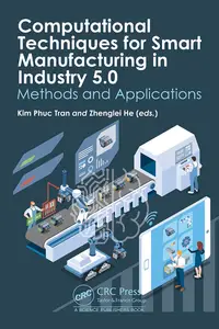 Computational Techniques for Smart Manufacturing in Industry 5.0: Methods and Applications