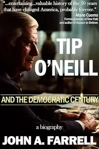 Tip O'Neill and the Democratic Century