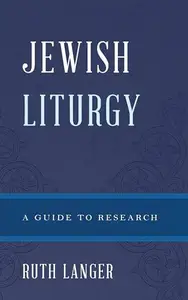 Jewish Liturgy : A Guide to Research