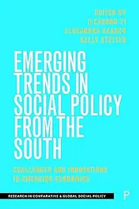 Emerging Trends in Social Policy from the South: Challenges and Innovations in Emerging Economies