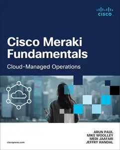 Cisco Meraki Fundamentals: Cloud-Managed Operations (Networking Technology)