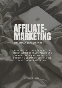 Affiliate Marketing : Starter Guide (German Edition)