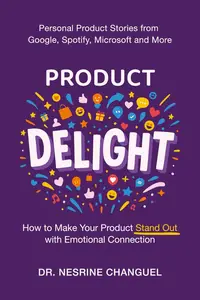 Product Delight: How to Make Your Product Stand Out with Emotional Connection