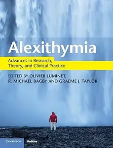 Alexithymia: Advances in Research, Theory, and Clinical Practice