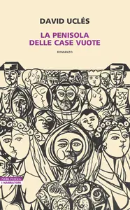 La penisola delle case vuote - David Uclés
