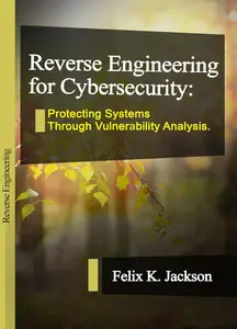 Reverse Engineering for Cybersecurity