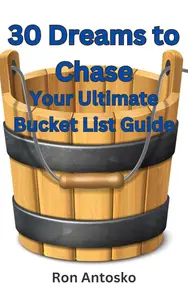 30 Dreams to Chase: Your Ultimate Bucket List Guide