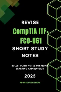 Revise CompTIA ITF+ FC0-U61: Short Study Notes